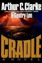 Cradle - Arthur C. Clarke, Gentry Lee