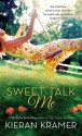 Sweet Talk Me - Kieran Kramer