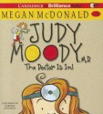 Judy Moody, M. D. The Doctor Is In!: The Doctor Is In! (Book #5) - Megan McDonald, Barbara Rosenblat