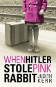 When Hitler Stole Pink Rabbit - Judith Kerr