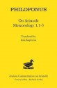 Philoponus: On Aristotle Meteorology 1.1-3: Philoponus: On Aristotle Meteorology 1.1-3 - Philoponus