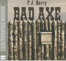 Bad Axe - P.J. Barry, Various, Harry Hamlin, Amy Irving, Peter A. Jacobs