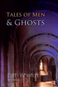 Tales of Men and Ghosts - Edith Wharton