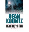 Fear Nothing - Dean Koontz