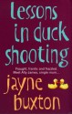 Lessons In Duck Shooting - Jayne Buxton