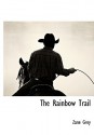 The Rainbow Trail - Zane Grey