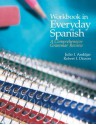 Workbook in Everyday Spanish: A Comprehensive Grammar Review (4th Edition) - Julio I. Andujar, Robert J. Dixson