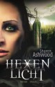 Hexenlicht: (Dark Magic 01) - Sharon Ashwood, Sabine Schilasky