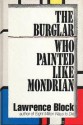 The Burglar Who Painted Like Mondrian - Lawrence Block