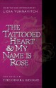 The Tattooed Heart and My Name Is Rose: Two Novels - Theodora Keogh, Lidia Yuknavitch