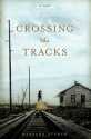 Crossing the Tracks - Barbara Stuber