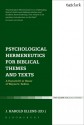 Psychological Hermeneutics for Biblical Themes and Text: A Festschrift in Honor of Wayne G. Rollins - J. Harold Ellens