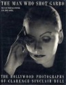 The Man Who Shot Garbo: The Hollywood Photographs of Clarence Sinclair Bull - Clarence Sinclair Bull, Terence Pepper