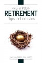 Pre- And Post-Retirement Tips for Librarians - Carol Smallwood