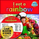 I Eat a Rainbow (Paperback + CD) - Bobbie Kalman