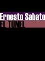 El túnel (Spanish Edition) - Ernesto Sábato