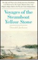 Voyages of the Steamboat Yellow Stone - Donald Dean Jackson