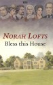 Bless This House (Hardcover ) - Norah Lofts