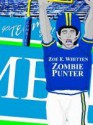 Zombie Punter - Zoe E. Whitten