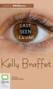 Last Seen Leaving - Kelly Braffet, Kevagne Kalisch