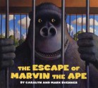 Escape of Marvin the Ape Board Book (Board Book) - Caralyn Buehner, Mark Buehner