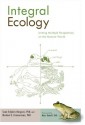 Integral Ecology: Uniting Multiple Perspectives on the Natural World - Sean Esbjorn-Hargens, Marc Bekoff, Michael E. Zimmerman