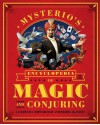 Mysterio's Encyclopedia of Magic and Conjuring: A Complete Compendium of Astonishing Illusions - Gabe Fajuri