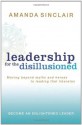 Leadership for the Disillusioned: Moving Beyond Myths and Heroes to Leading That Liberates - Amanda Sinclair