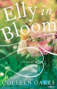 Elly in Bloom - Colleen Oakes