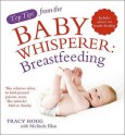 Breast-Feeding. Tracy Hogg with Melinda Blau - Tracy Hogg, Melinda Blau