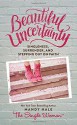 Beautiful Uncertainty - Mandy Hale