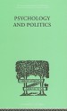 Psychology and Politics: And Other Essays - W.H.R. Rivers, C. Myers