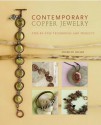 Contemporary Copper Jewelry: Step-By-Step Techniques and Projects - Sharilyn Miller