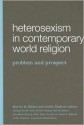 Heterosexism in Contemporary World Religion: Problem and Prospect - Marvin M. Ellison