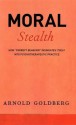 Moral Stealth: How "Correct Behavior" Insinuates Itself into Psychotherapeutic Practice - Arnold Goldberg