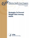 Strategies To Prevent Weight Gain Among Adults: Comparative Effectiveness Review Number 97 - U. S. Department of Health and Human Services, Agency for Healthcare Research and Quality