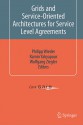 Grids and Service-Oriented Architectures for Service Level Agreements - Philipp Wieder, Ramin Yahyapour, Wolfgang Ziegler