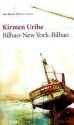 Bilbao-New York-Bilbao - Kirmen Uribe, Ana Arregui