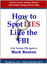 How to Spot Lies Like the FBI - Mark Bouton, Patsie Sweeden