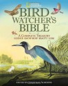 National Geographic Bird-watcher's Bible: A Complete Treasury - Jonathan Alderfer