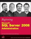 Beginning Microsoft SQL Server 2008 Administration - Chris Leiter, Dan Wood, Michael Cierkowski, Albert Boettger