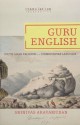 Guru English: South Asian Religion in a Cosmopolitan Language - Srinivas Aravamudan