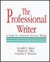 The Professional Writer: A Guide for Advanced Technical Writing - Gerald J. Alred, Charles T. Brusaw, Walter E. Oliu