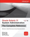 Oracle Solaris 11 System Administration The Complete Reference - Michael Jang, Harry Foxwell