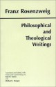 Philosophical and Theological Writings - Franz Rosenzweig