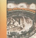 The Urban Spectator: American Concept Cities From Kodak To Google (Interfaces: Studies In Visual Culture) - Eric Gordon