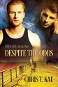 Despite the Odds (Odds Are Book 1) - Chris T. Kat