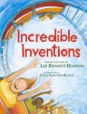 Incredible Inventions - Lee Bennett Hopkins, Julia Sarcone-Roach