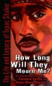 How Long Will They Mourn Me?: The Life and Legacy of Tupac Shakur - Candace Sandy, C.C. Wyndham, Dawn Marie Daniels