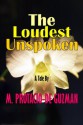 The Loudest Unspoken - M. Protacio-De Guzman